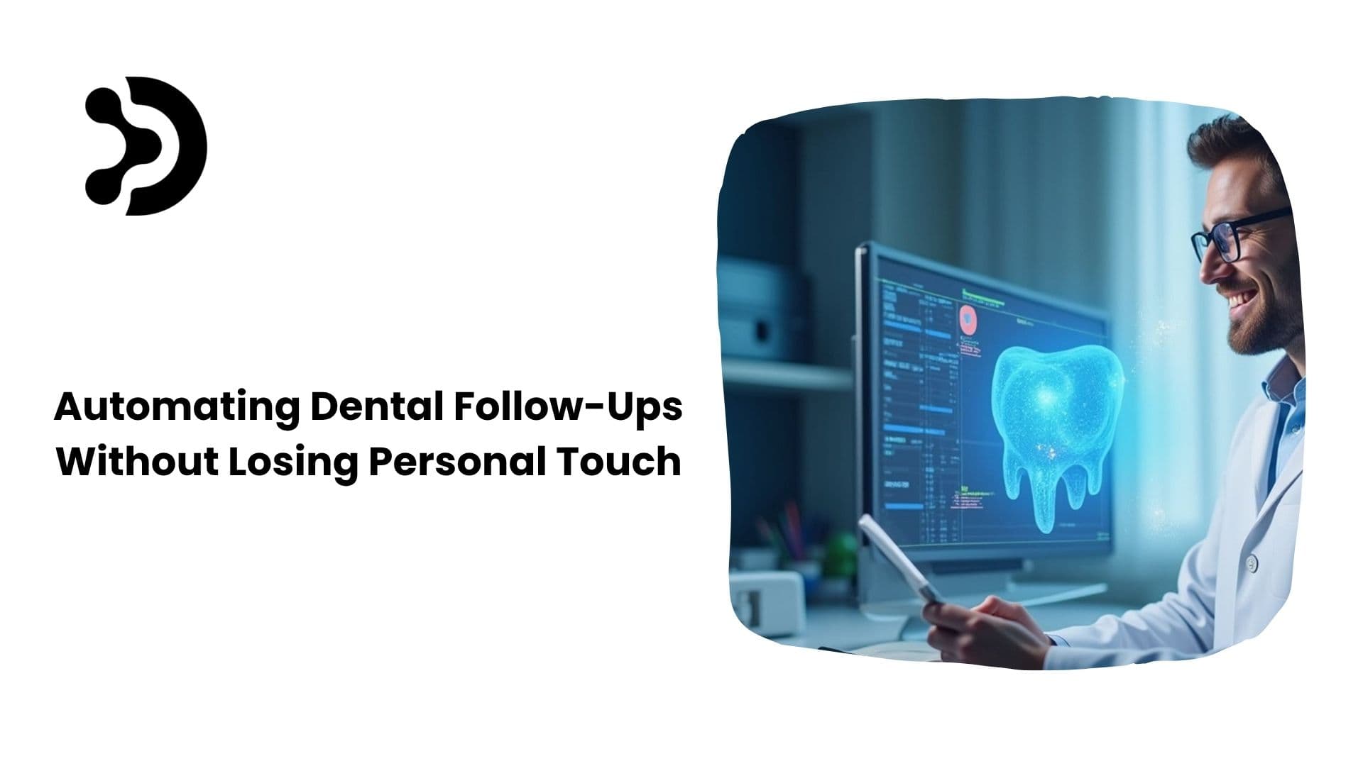 Automating Dental Follow-Ups Without Losing Personal Touch