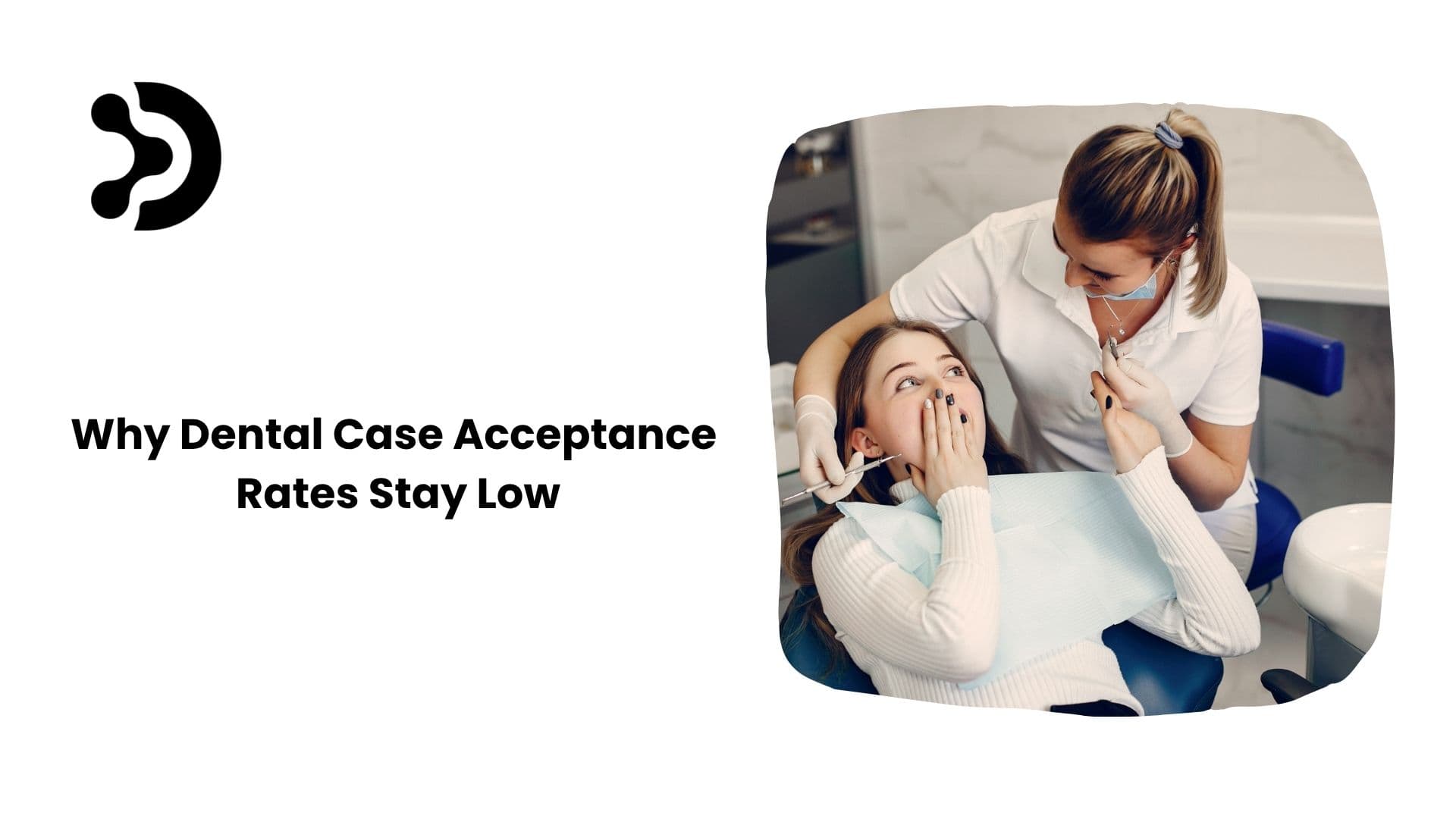 Dental Case Acceptance Psychology: Proven Framework